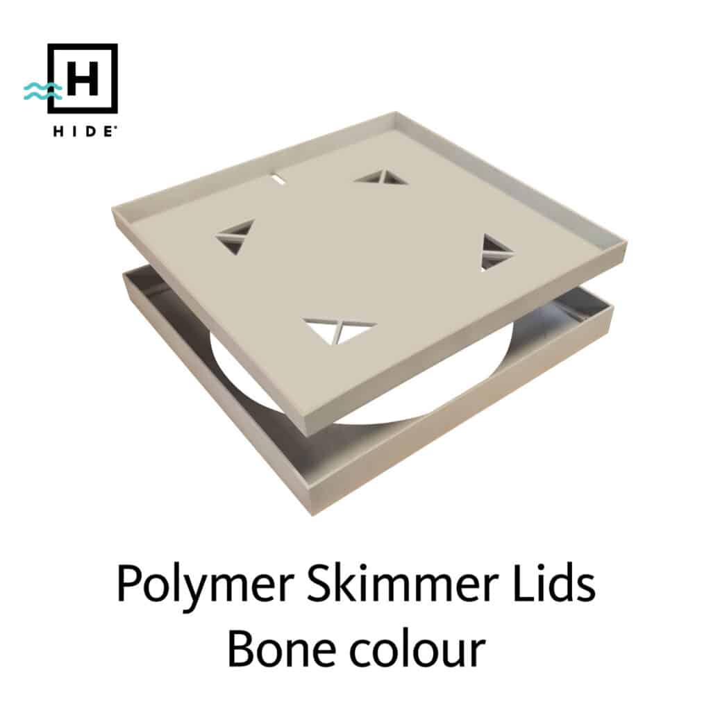 HIDE Polymer Skimmer Lids can be purchased in colours Ash, Bone and Charcoal
These come in 342mm and 206mm sizes square
and to suit 20mm and 30mm stone/tile.